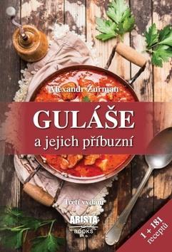 Guláše a jejich příbuzní - Alexandr Žurman