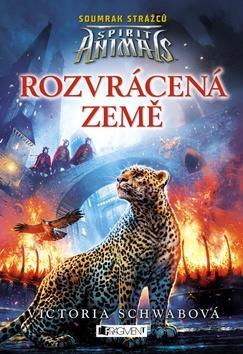 Spirit Animals Rozvrácená země - Soumrak strážců - Victoria Schwabová