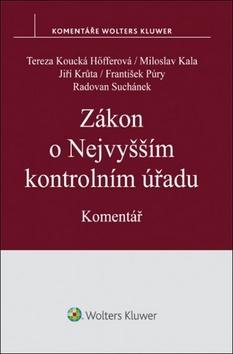 Zákon o Nejvyšším kontrolním úřadu - Komentář - Miloslav Kala; Tereza Koucká Höfferová; Jiří Krůta