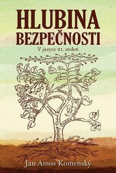 Hlubina bezpečnosti - V jazyce 21. století - Jan Amos Komenský