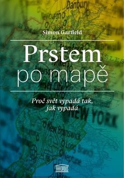 Prstem po mapě - Proč svět vypadá tak, jak vypadá - Simon Garfield