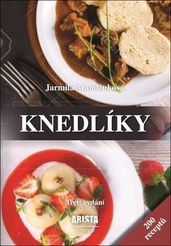 Knedlíky - 200 receptů - Jarmila Mandžuková