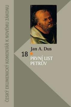 První list Petrův - Český ekumenický komentář k Novému zákonu - Jan Amos Dus
