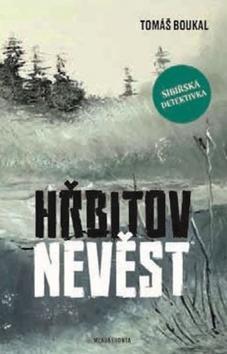 Hřbitov nevěst - Sibiřská detektivka - Tomáš Boukal