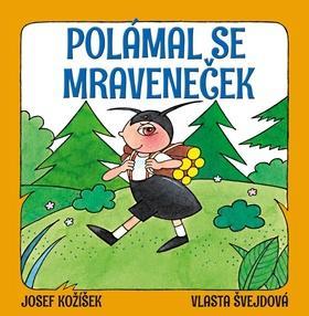 Polámal se mraveneček - Josef Kožíšek; Vlasta Švejdová