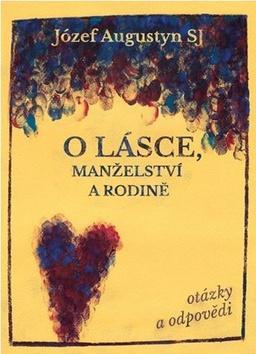 O lásce, manželství a rodině - Józef Augustyn