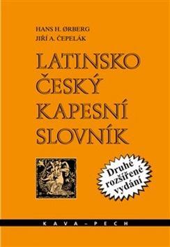 Latinsko-český kapesní slovník - Jiří A. Čepelák; Hans H. Orberg