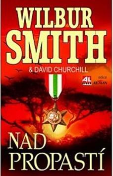 Nad propastí - Wilbur Smith; David Churchill