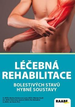 Léčebná rehabilitace bolestivých stavů hybné soustavy - Martina Hoskovcová; Vítězslav Hradil; Dobroslava Jandová