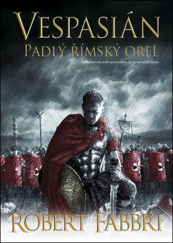 Vespasián Padlý římský orel - Robert Fabbri