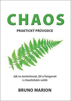 Chaos - praktický průvodce - Bruno Marion