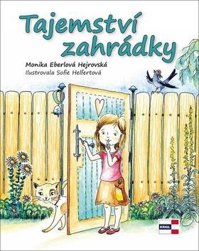 Tajemství zahrádky - Monika Eberlová Hejrovská