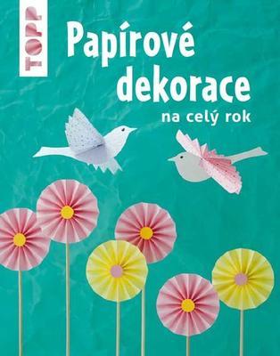 TOPP Papírové dekorace - na celý rok - Gudrun Schmitt