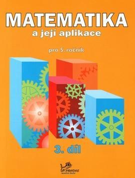 Matematika a její aplikace pro 5. ročník 3. díl - Josef Molnár; Hana Mikulenková; Věra Olšáková