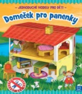 Domeček pro panenky - Jednoduché modely pro děti - Piotr Brydak; Artur Nowicki