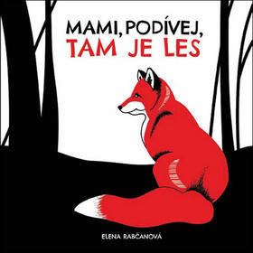 Mami, podívej, tam je les - Elena Rabčanová