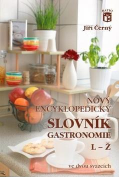 Nový encyklopedický slovník gastronomie, L–Ž - 2. díl - Jiří Černý