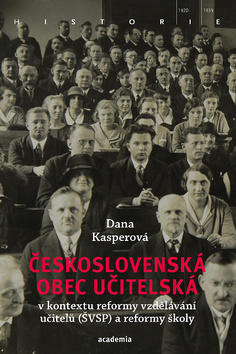 Československá obec učitelská - v kontextu reformy vzdělávání učitelů (ŠVSP) a reformy školy - Dana Kasperová