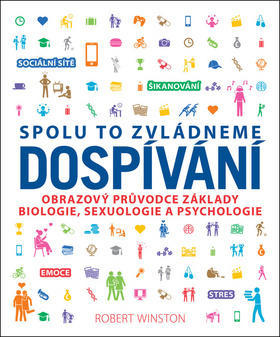 Spolu to zvládneme Dospívání - Obrazový průvodce základy biologie, sexuologie a psychologie