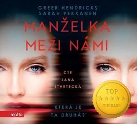 Manželka mezi námi - Čte Jana Štvrtecká - Greer Hendricks; Sarah Pekkanen; Jana Štvrtecká