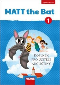 MATT the Bat 1 Obrázkové karty - Doplněk pro učitele angličtiny - Miluška Karásková; Lucie Krejčí