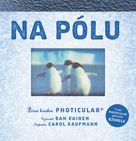 Na pólu - Živá kniha - Dan Kainen; Carol Kaufmann