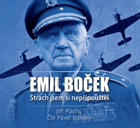 Emil Boček Strach jsem si nepřipouštěl - Jiří Plachý; Pavel Rímský