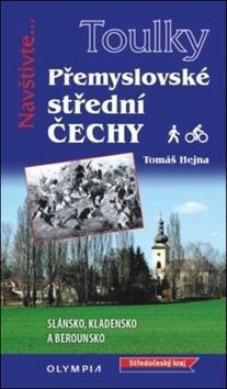 Přemyslovské Střední Čechy - Pěšky i na kole - Tomáš Hejna