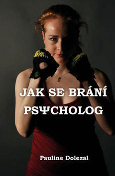 Jak se brání psycholog - Pauline Dolezal