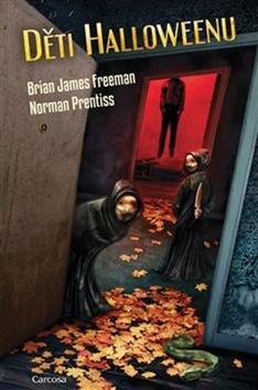 Děti Halloweenu - Norman Prentiss; Brian James Freeman