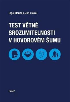 Test větné srozumitelnosti v hovorovém šumu - Olga Dlouhá; Jan Vokřál