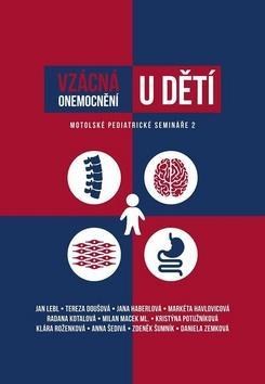 Vzácná onemocnění u dětí - Motolské pediatrické semináře 2 - Jan Lebl; Tereza Doušová; Jana Haberlová