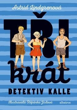 Třikrát detektiv Kalle - Astrid Lindgrenová