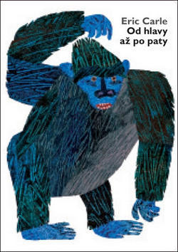 Od hlavy až po paty - Eric Carle