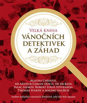 Velká kniha vánočních detektivek a záhad - Soubor nejlepších vánočních detektivek, jaké kdy byly sepsány - Agatha Christie; Arthur Conan Doyle; Ed McBain