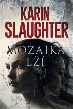 Mozaika lží - Karin Slaughter