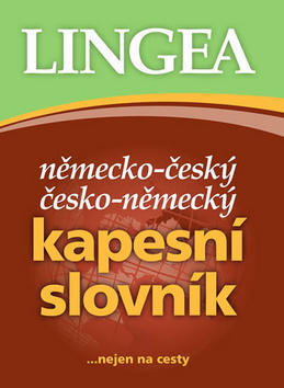 Německo-český česko-německý kapesní slovník - ...nejen na cesty