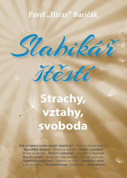 Slabikář štěstí Strachy, vztahy, svoboda - Pavel Hirax Baričák