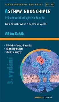 Asthma bronchiale - Průvodce ošetřujícího lékaře - Viktor Kašák