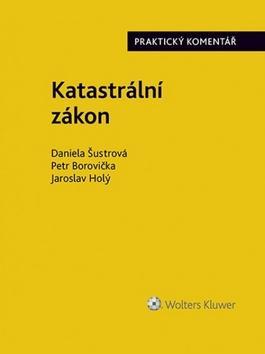 Katastrální zákon - Daniela Šustrová; Petr Borovička; Jaroslav Holý