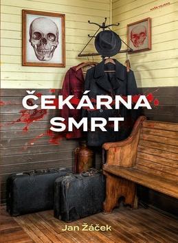 Čekárna smrt - Jan Žáček