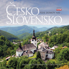 ČESKO a SLOVENSKO - Kde domov náš… - Božidara Turzonovová,; Pavel Pafko