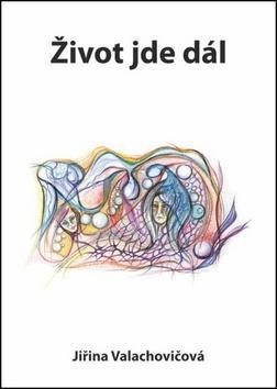 Život jde dál - Jiřina Valachovičová