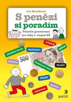 S penězi si poradím - Finanční gramotnost pro žáky 1. stupně ZŠ - Iva Nováková