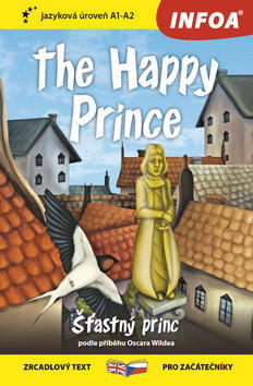 The Happy Prince/Šťastný princ - zrcadlový text pro začátečníky A1 - A2 - Oscar Wilde