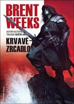 Krvavé zrcadlo - Světlonoš - Brent Weeks