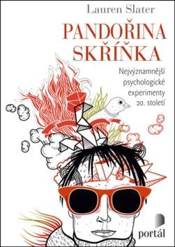 Pandořina skříňka - Nejvýznamnější psychologické experimenty 20. století - Lauren Slaterová