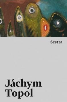 Sestra - Jáchym Topol