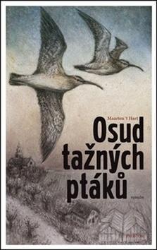 Osud tažných ptáků - Maarten´t Hart