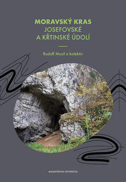 Moravský kras Josefovské a Křtinské údolí - Rudolf Musil